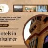 Discover the Stays That Define the Golden City Experience- hotelfotiyajaisalmer.com